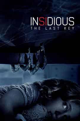 潜伏4:锁命亡灵 Insidious: The Last Key 潜伏4:锁命亡灵 Insidious: The Last Key